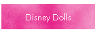 Disney Dolls